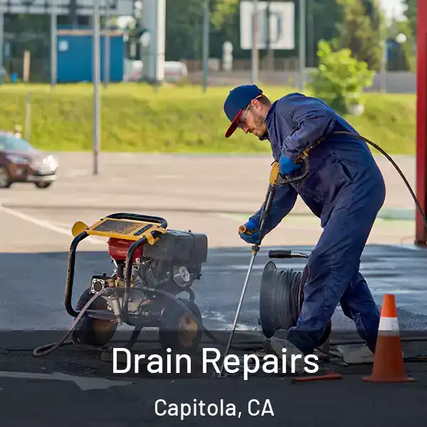  Drain Repairs Capitola, CA