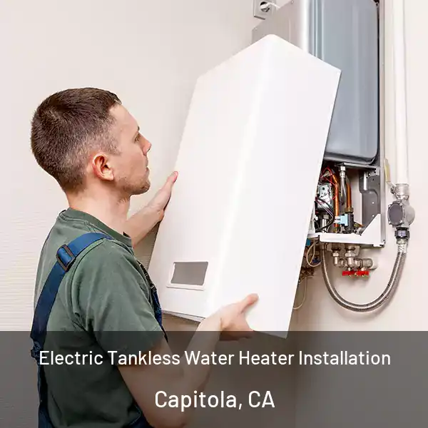  Electric Tankless Water Heater Installation Capitola, CA