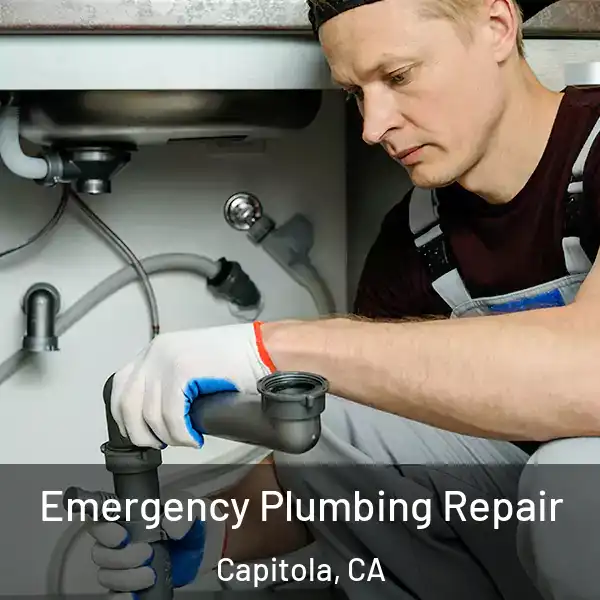  Emergency Plumbing Repair Capitola, CA