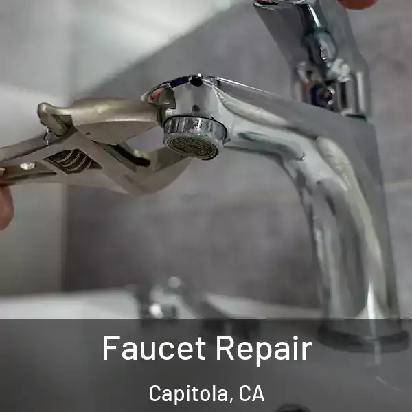  Faucet Repair Capitola, CA