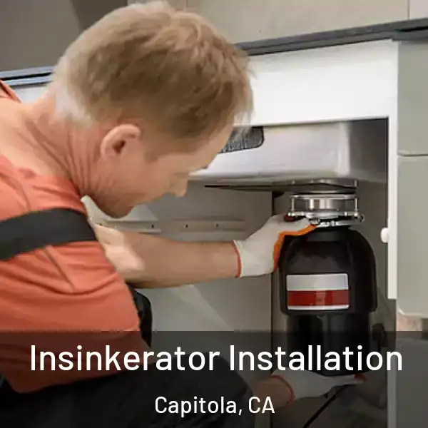  Insinkerator Installation Capitola, CA
