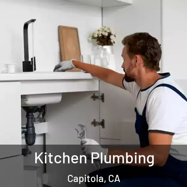  Kitchen Plumbing Capitola, CA