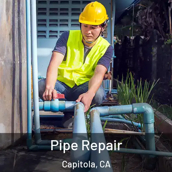 Pipe Repair Capitola, CA