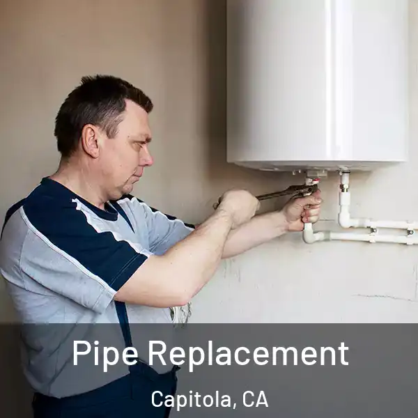 Pipe Replacement Capitola, CA