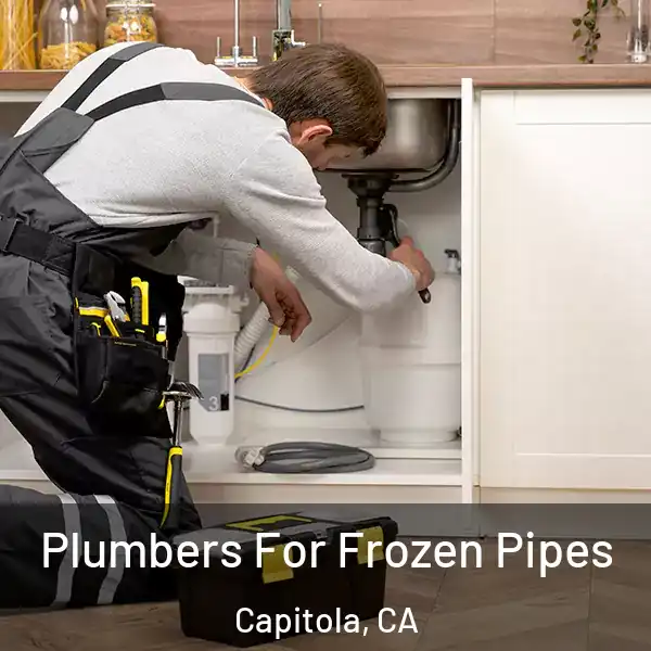  Plumbers For Frozen Pipes Capitola, CA