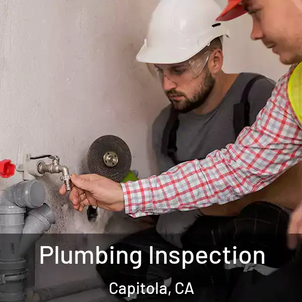  Plumbing Inspection Capitola, CA