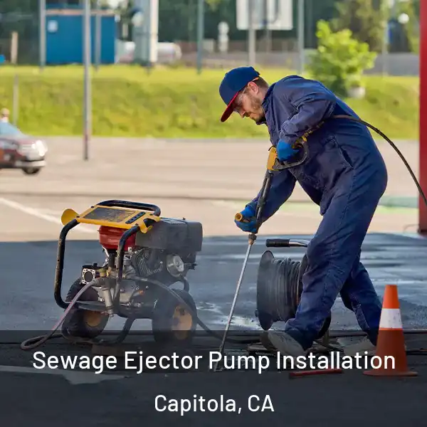  Sewage Ejector Pump Installation Capitola, CA