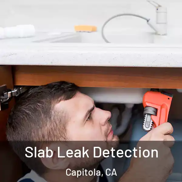  Slab Leak Detection Capitola, CA