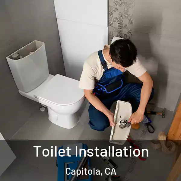  Toilet Installation Capitola, CA