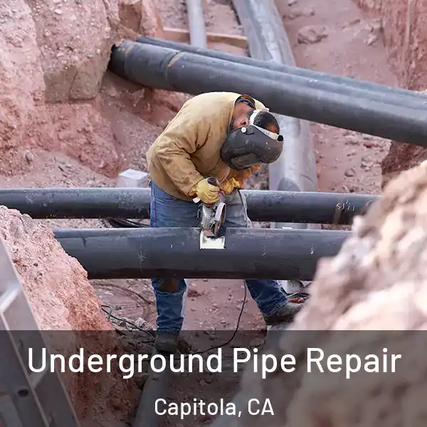  Underground Pipe Repair Capitola, CA