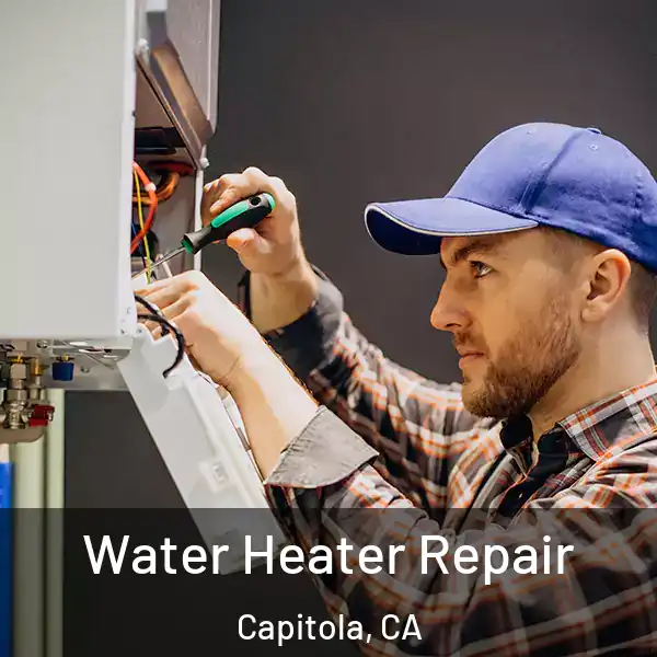  Water Heater Repair Capitola, CA