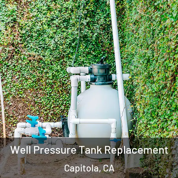  Well Pressure Tank Replacement Capitola, CA